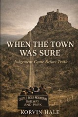 When the Town Was Sure - Korvin Hale - 9798248781072