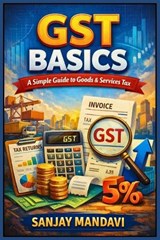 GST Basics - Sanjay Mandavi - 9798248814176
