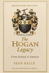 The Hogan Family Legacy - Sean Kelly - 9798248865727