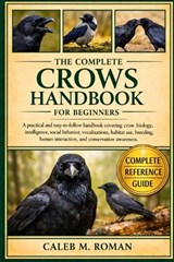 The Complete Crows Handbook for Beginners - Caleb M Roman - 9798248878536