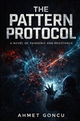 The Pattern Protocol - Ahmet Goncu - 9798248888511