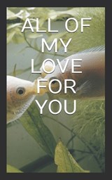 All of My Love for You - Rachel K Martin - 9798248926558