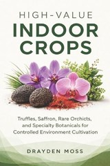 High-Value Indoor Crops - Drayden Moss - 9798248948130