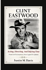 Clint Eastwood - Justin M Davis - 9798248962549