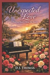 Unexpected Love - D J Thomas - 9798248963959