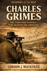 Charles Grimes - Gordon J MacKenzie - 9798248986323