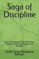 Saga of Discipline - Sudhir Singh Bhadauria Barham - 9798248993628