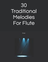 30 Traditional Melodies For Flute - Ff Music Publications - 9798248997961
