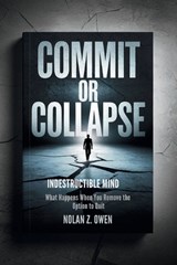 Commit or Collapse - Nolan Z Owen - 9798249047641