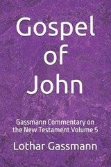 Gospel of John - Lothar Gassmann - 9798249065492