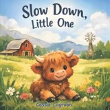Slow Down, Little One - Cassie Lagroon - 9798249076924