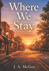 Where We Stay - J A McGee - 9798249085407