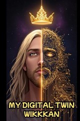 My Digital Twin Wikkkan - Wendell Charles Nesmith - 9798249091101