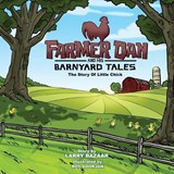 Farmer Dan And His Barnyard Tales - The Story Of Little Chick - Larry Bazaar - 9798249098483