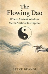 The Flowing Dao - Steve Brandl - 9798249147495