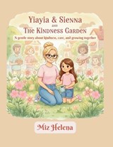 Yiayia & Sienna and The Kindness Garden - Miz Helena - 9798249155049