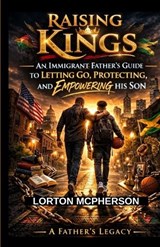 Raising Kings - Lorton McPherson - 9798249245085