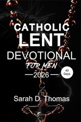 40 day Catholic Lent Devotional Book - Sarah D Thomas - 9798249254063