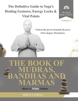 The Book of Mudras, Bandhas and Marmas - Mircea Iorga - 9798249259365