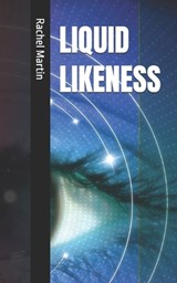 Liquid Likeness - Rachel K Martin - 9798249265830