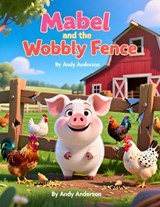 Mabel and the Wobbly Fence - Andy Anderson - 9798249324650