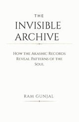 The Invisible Archive - Ram Gunjal - 9798249357894