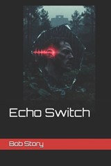 Echo Switch - Bob Story - 9798249373641