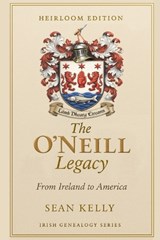 The O'Neill Family Legacy - Sean Kelly - 9798249374075
