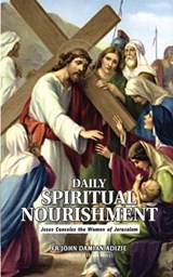 Daily Spiritual Nourishment - John Damian Adizie - 9798249417581