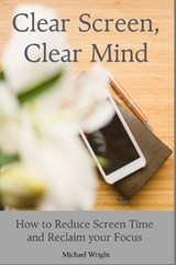 Clear Screen, Clear Mind - Michael Wright - 9798249451967