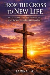 From the Cross to New Life - Lamina J a - 9798249455224