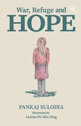 War, Refuge and Hope - Pankaj Sulodia - 9798249477141