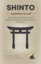 SHINTO Summarized - Devon Kade - 9798249524333