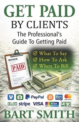 Get Paid By Clients - Bart Smith - 9798249626983