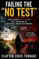 Failing the "NO TEST" - Clayton Louis Turnage - 9798249679392