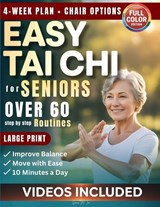 Tao, G: Easy Tai Chi for Seniors Over 60 Step by Step Routin - Grace M. Tao - 9798249707651