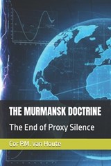 The Murmansk Doctrine - Cor P M Van Houte - 9798249709594