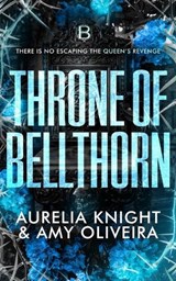 Throne of Bellthorn - Aurelia Knight ; Amy Oliveira - 9798249725112