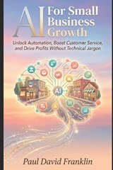 AI for Small Business Growth - Paul David Franklin - 9798249749750