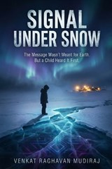 Signal Under Snow - Venkat Raghavan Mudiraj - 9798249773045