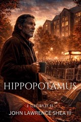 Hippopotamus - John Shea ; John Lawrence Shea - 9798249776473