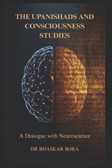 The Upanishads and Consciousness Studies - Bhaskar Bora - 9798249799762