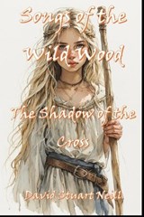 Songs of the Wild Wood - David Stuart Neill - 9798249855833