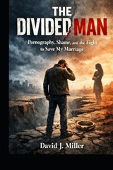 The Divided Man - David J Miller - 9798249868833