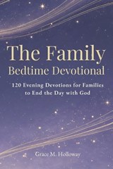 The Family Bedtime Devotional - Grace Holloway - 9798249886882