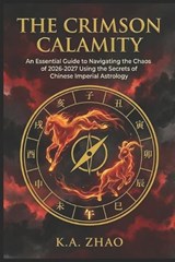 The Crimson Calamity - K a Zhao - 9798249931919