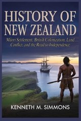 History of New Zealand - Kenneth M Simmons - 9798249931995