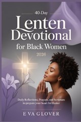 40-Day Lenten Devotional for Black Women 2026 - Eva Glover - 9798249935986