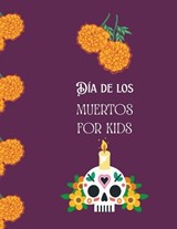 Dia de Los Muertos For Kids - Valentina Bravura - 9798250013307