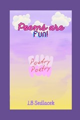 Poems are Fun! - Lb Sedlacek - 9798250031615